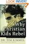 Why Christian Kids Rebel: Trading Heartache for Hope