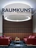 Raumkunst: Neue deutsche Innenarchitektur - Cornelia D&ouml;rris, Markus Hattstein