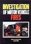 The Investigation of Motor Vehicle Fires