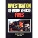 The Investigation of Motor Vehicle Fires