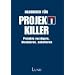 Handbuch f�r Projektkiller - Projekte verz�gern, blockieren, sabotieren
