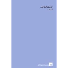Click here to buy Acromegaly: -1899 by Maximilian Sternberg.
