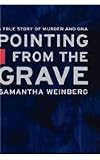 Pointing From the Grave: A True Story of Murder and DNA