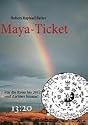 Maya-Ticket: für die Reise bis 2012 und darüber hinaus