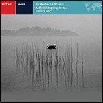 Explorer Series East Asia/Japan: Shakuhachi Music - A Bell Ringing in the Empty Sky