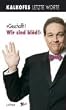 Geschafft! Wir sind bl�d!: Kalkofes letzte Worte