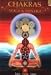 Chakras: The Yogic Centers of Yoga and Tantra