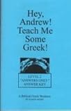 Hey, Andrew! Teach Me Some Greek! - Level Two Full Text Answer Key