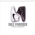 Sole Provider: 30 Years of Nike Basketball by Robert Scoop Jackson