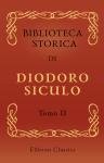 Biblioteca storica di Diodoro Siculo. Volgarizzata dal cav. Compagnoni. Tomo 2