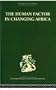 RL E: Anthropology and Ethnography: The Human Factor in Changing Africa (Routledge Library Editions: Anthropology and Ethnography: Africa)