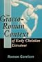 Graeco-Roman Context of Early Christian Literature (Journal for the Study of the New Testament Supplement)