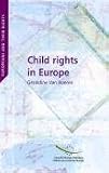 Child rights in Europe: convergence and divergence in judicial protection (Europeans and their rights)