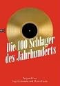 Die 100 Schlager des Jahrhunderts: Vorgestellt von Martin Lücke und Ingo Grabowsky