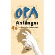 Produkt-Bild: Opa f&uuml;r Anf&auml;nger: 96 Dinge, die ein echter Opa k&ouml;nnen muss!