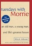 Tuesdays With Morrie An Old Man, a Young Man, & Lifes Greatest Lesson