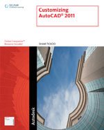 Customizing AutoCAD 2011, 1st Edition
