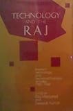 Technology and the Raj : western technology and technical transfers to India 1700-1947