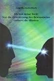 Du bist deine Seele - Nur die Erweiterung des Bewusstseins entlarvt die Illusion - Angelika Katterbach