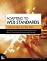 Adapting to Web Standards: CSS and Ajax for Big Sites (Voices That Matter) Adapting to Web Standards: CSS and Ajax for Big Sites (Voices That Matter)