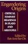 Engendering Origins: Critical Feminist Readings in Plato and Aristotle (Suny Series, Feminist Philosophy)