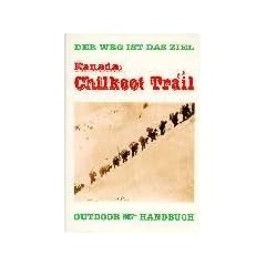 Kanada: Chilkoot Trail. Der Weg ist das Ziel