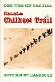 Kanada: Chilkoot Trail. Der Weg ist das Ziel