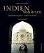 Indien von innen: R&auml;tselhaft magisch - wundersam fremd