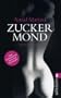 Zuckermond: Erotischer Roman