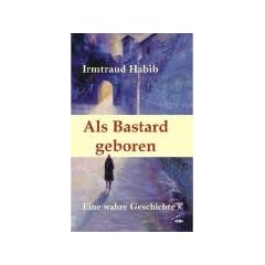 Als Bastard geboren: Die wahre Geschichte
