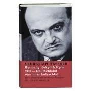 Germany: Jekyll & Hyde. 1939 - Deutschland von innen betrachtet