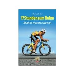 17 Stunden zum Ruhm: Mythos Ironman Hawaii