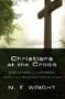 Christians at the Cross: Finding Hope in the Passion, Death, and Resurrection of Jesus
