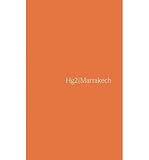 A hedonist's guide to - Marrakech