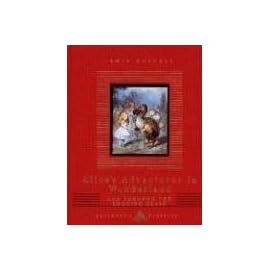 Alice's Adventures in Wonderland and Through the Looking Glass (Everyman's Library Children's Classics)