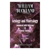 geology and mineralogy considered with reference to natural theology volume 1