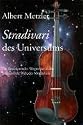 Stradivari des Universums: Ein faszinierender Wegweiser in die grenzenfreie Welt des Möglichen