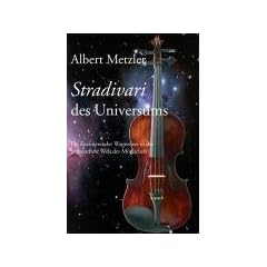 Stradivari des Universums: Ein faszinierender Wegweiser in die grenzenfreie Welt des M�glichen