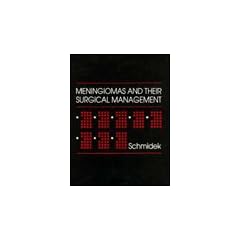 Meningiomas and their Surgical Management by Henry H. Schmidek MD