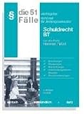 Die 51 wichtigsten Fälle zum Schuldrecht BT: Nicht nur für Angangssemester