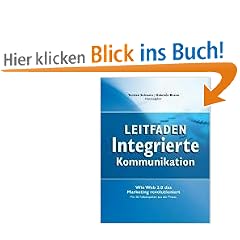 Leitfaden Integrierte Kommunikation. Wie Web 2.0 das Marketing revolutioniert