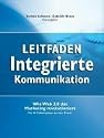 Leitfaden Integrierte Kommunikation. Wie Web 2.0 das Marketing revolutioniert