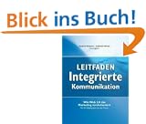 Leitfaden Integrierte Kommunikation. Wie Web 2.0 das Marketing revolutioniert
