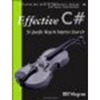 Effective C#: 50 Specific Ways to Improve Your C# by Wagner, Bill [Addison-Wesley Professional, 2004] (Paperback) [Paperback]