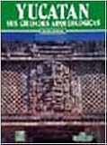 Yucatan and its Archaeological Sites (Spanish Language Edition)