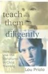 Teach Them Diligently: How to Use the...