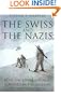 SWISS AND THE NAZIS: How the Alpine Republic Survived in the Shadow of the Third Reich
