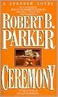 Ceremony (Spenser Series #9) by Robert B. Parker