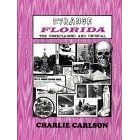 Click here to buy  Strange Florida: The Unexplained and Unusual  by Charlie Carlson.