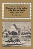 State and Provincial Society in the Ottoman Empire: Mosul, 1540-1834 (Cambridge Studies in Islamic Civilization)